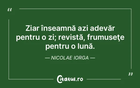 Ziar înseamnă azi adevăr pentru o zi;... Ziar înseamnă azi adevăr pentru o zi;...