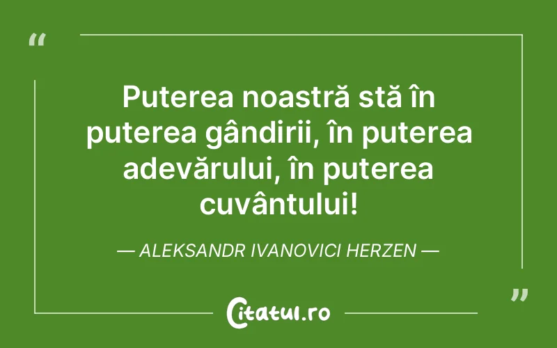 Citat Aleksandr Ivanovici Herzen - citate motivationale