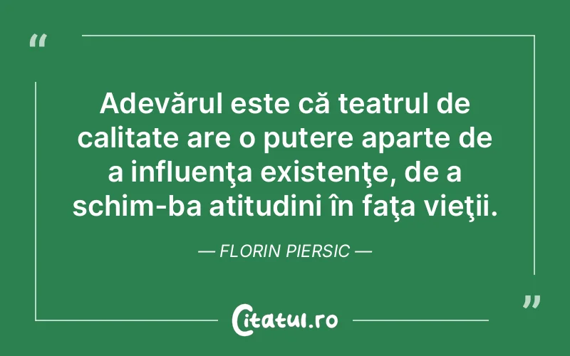Citat Florin Piersic - citate motivationale