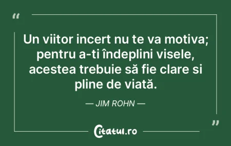 Un viitor incert nu te va motiva; pentru... Un viitor incert nu te va motiva; pentru...