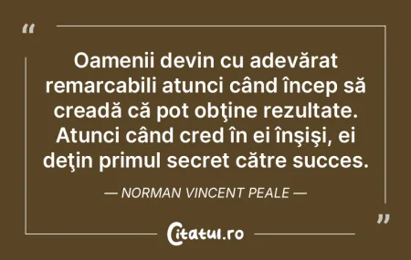 Oamenii devin cu adevărat remarcabili a... Oamenii devin cu adevărat remarcabili a...