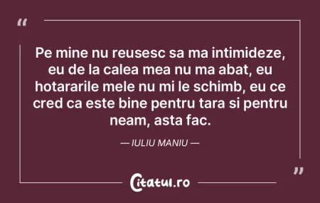 Pe mine nu reusesc sa ma intimideze, eu ... Pe mine nu reusesc sa ma intimideze, eu ...