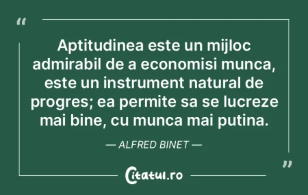 Aptitudinea este un mijloc admirabil de ... Aptitudinea este un mijloc admirabil de ...