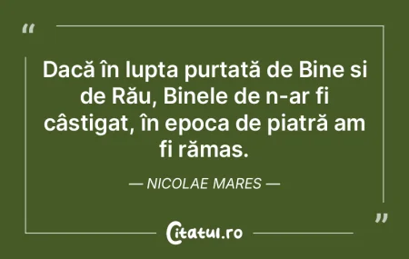 Dacă în lupta purtată de Bine și de ... Dacă în lupta purtată de Bine și de ...