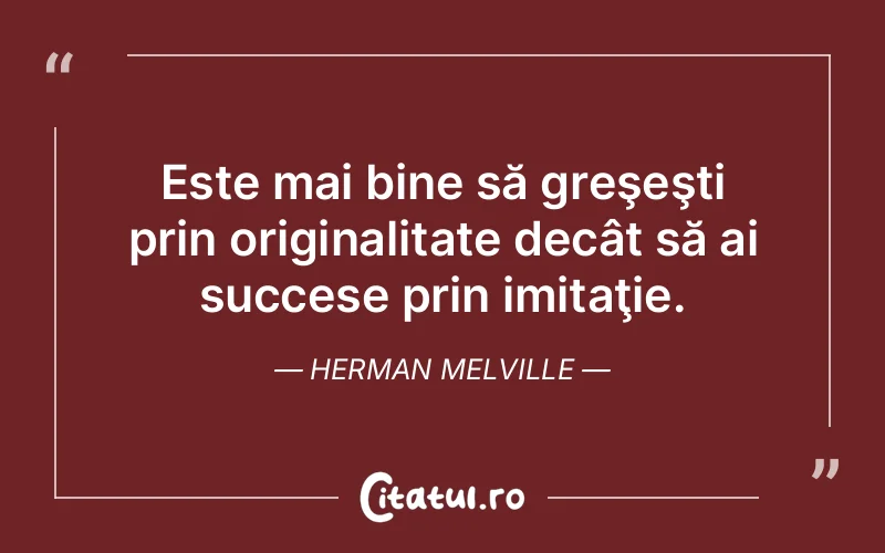 Citat Herman Melville - citate motivationale