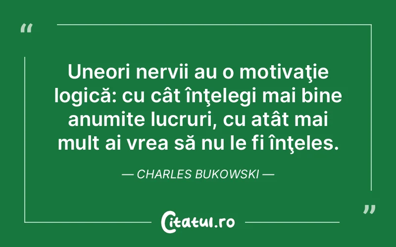 Citat Charles Bukowski - citate motivationale
