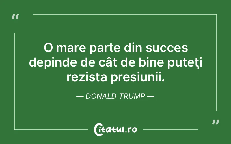 Citat Donald Trump - citate motivationale
