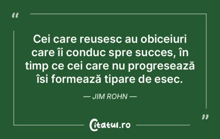 Cei care reușesc au obiceiuri care îi ... Cei care reușesc au obiceiuri care îi ...