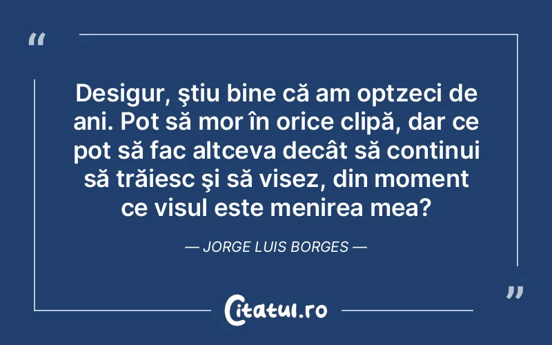 Citat Jorge Luis Bor - citate motivationale