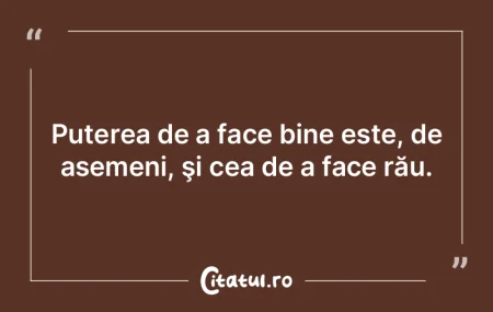Puterea de a face bine este, de asemeni,... Puterea de a face bine este, de asemeni,...