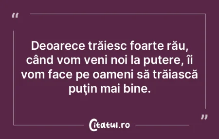Deoarece trăiesc foarte rău, când vom... Deoarece trăiesc foarte rău, când vom...