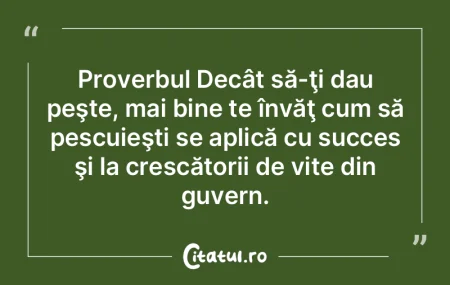 Proverbul Decât să-ţi dau peşte, mai... Proverbul Decât să-ţi dau peşte, mai...