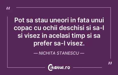 Pot sa stau uneori in fata unui copac cu... Pot sa stau uneori in fata unui copac cu...
