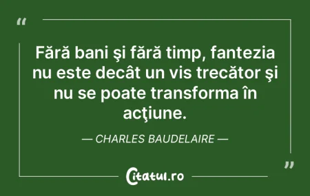 Fără bani şi fără timp, fantezia nu... Fără bani şi fără timp, fantezia nu...