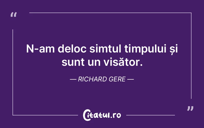 Citat Richard Gere - citate motivationale