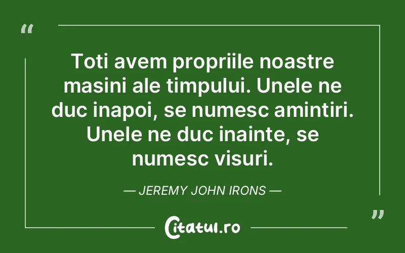Citat Jeremy John Irons - citate motivationale