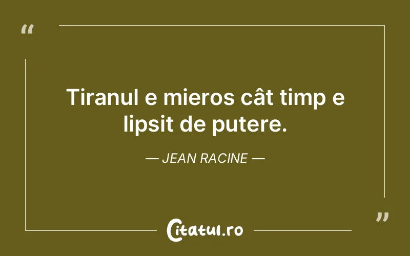 Citat Jean Racine - citate motivationale