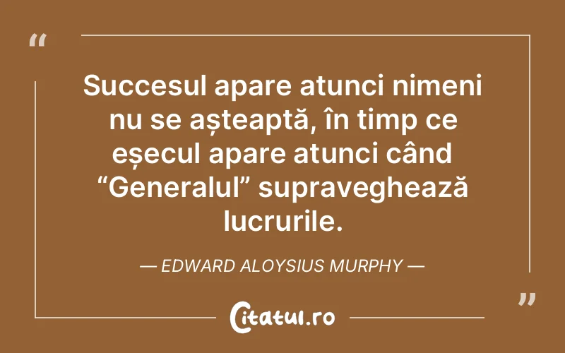 Citat Edward Aloysius Murphy - citate motivationale