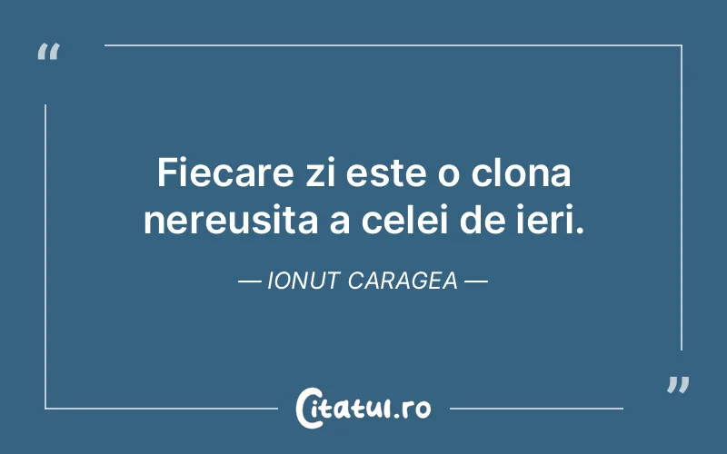 Citat Ionut Caragea - citate motivationale