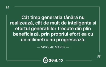 Cât timp generația tânără nu realiz... Cât timp generația tânără nu realiz...
