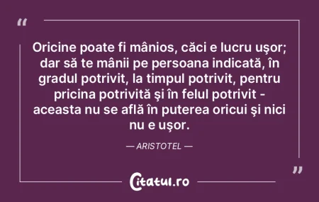 Oricine poate fi mânios, căci e lucru ...