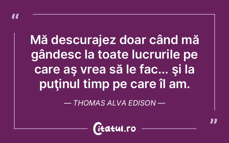 Citat Thomas Alva Edison - citate motivationale
