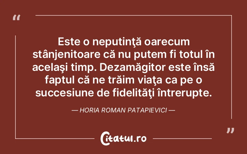 Citat Horia Roman Pata - citate motivationale