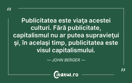 Publicitatea este viaţa acestei culturi...