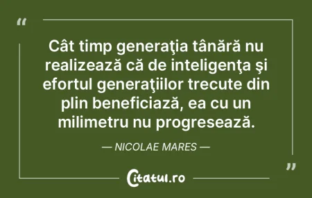Cât timp generaţia tânără nu realiz... Cât timp generaţia tânără nu realiz...