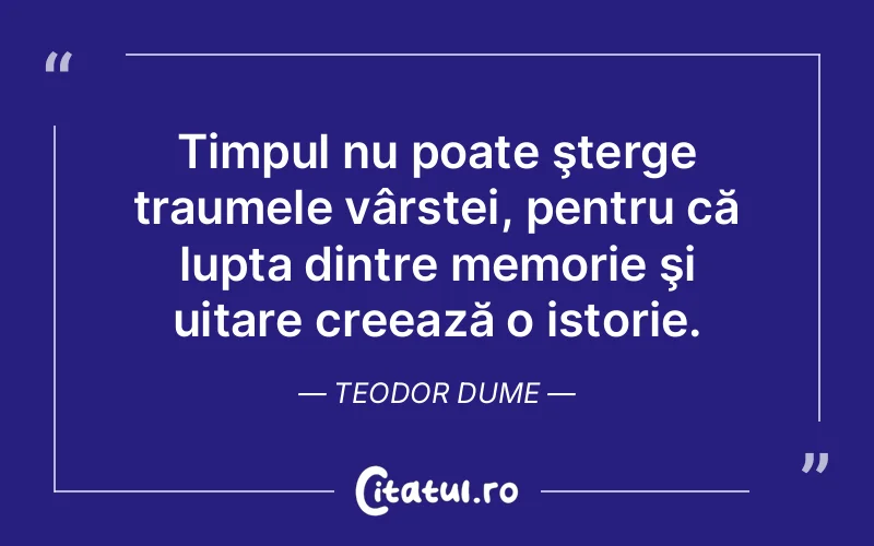 Citat Teodor Dume - citate motivationale