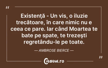 Existenţă - Un vis, o iluzie trecătoa... Existenţă - Un vis, o iluzie trecătoa...