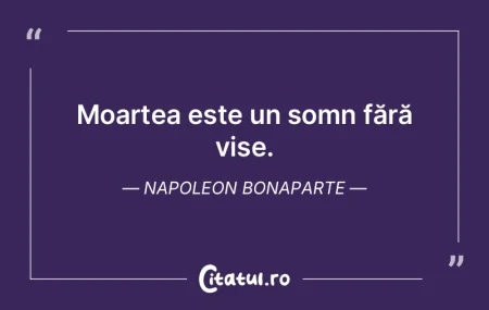 Moartea este un somn fără vise. Napole... Moartea este un somn fără vise. Napole...