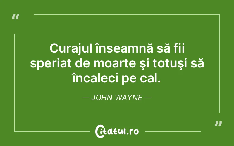 Citat John Wayne - citate motivationale