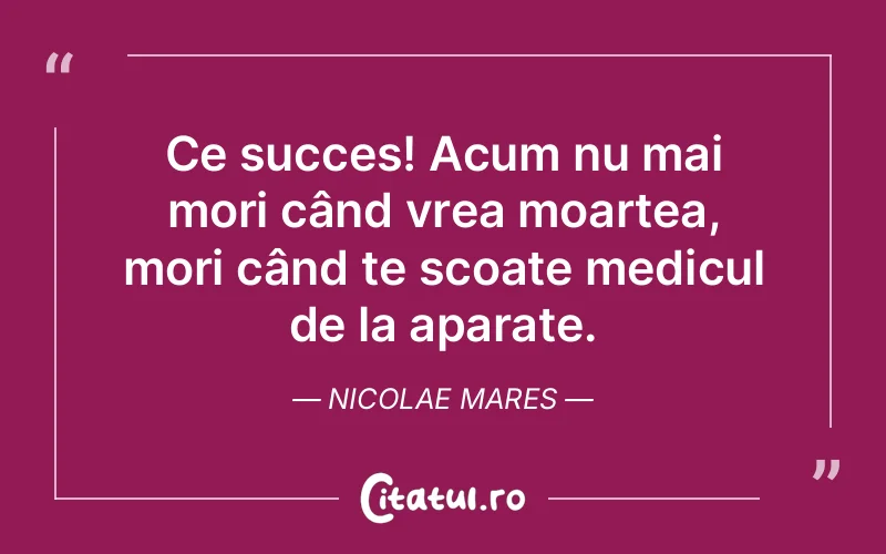 Citat Nicolae Mares - citate motivationale