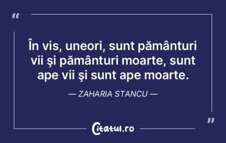 În vis, uneori, sunt pământuri vii ş...