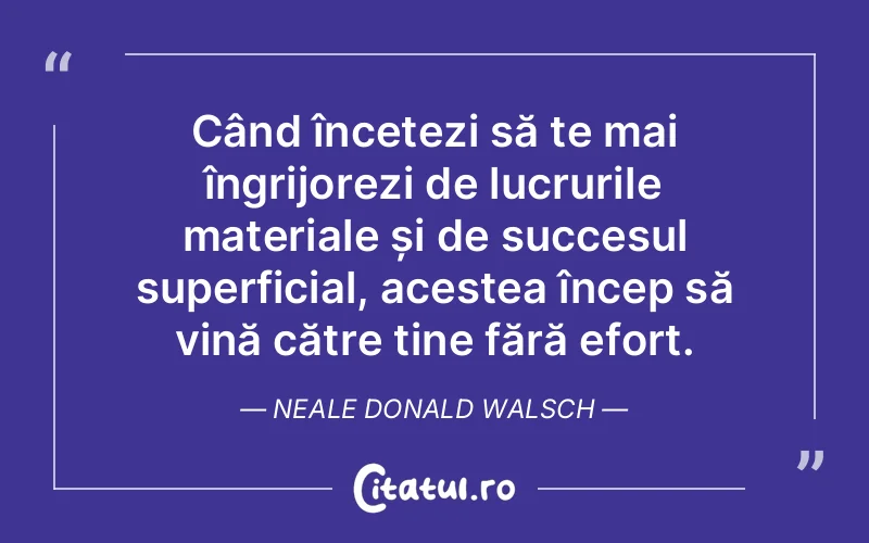Citat Neale Donald Walsch - citate motivationale