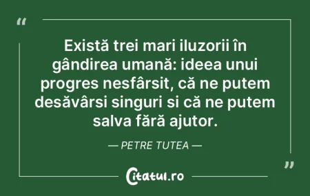 Există trei mari iluzorii în gândirea...