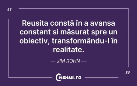 ReuÈ™ita constă în a avansa constant È... ReuÈ™ita constă în a avansa constant È...