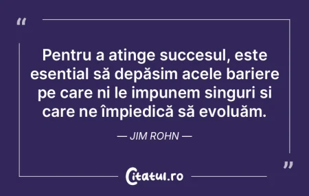 Pentru a atinge succesul, este esențial...