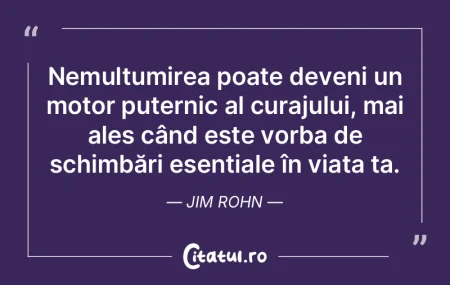 Nemulțumirea poate deveni un motor pute...