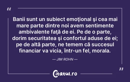 Banii sunt un subiect emoţional şi cea... Banii sunt un subiect emoţional şi cea...