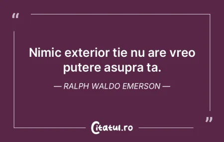 Nimic exterior tie nu are vreo putere as... Nimic exterior tie nu are vreo putere as...