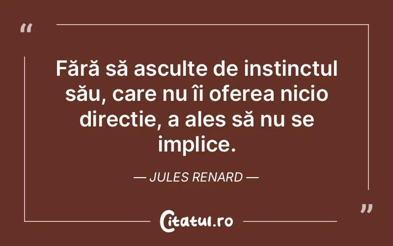 Citat Jules Renard - citate motivationale