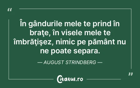 În gândurile mele te prind în braţe,...