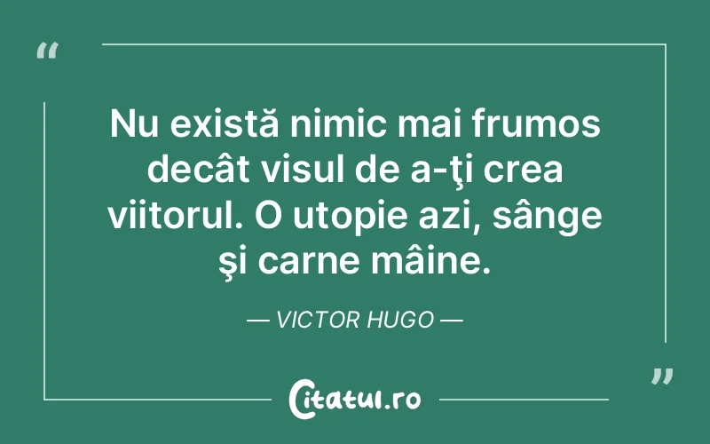 Citat Victor Hugo - citate motivationale