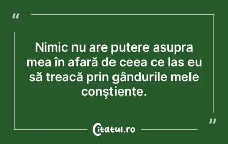 Nimic nu are putere asupra mea în afarÄ... Nimic nu are putere asupra mea în afarÄ...