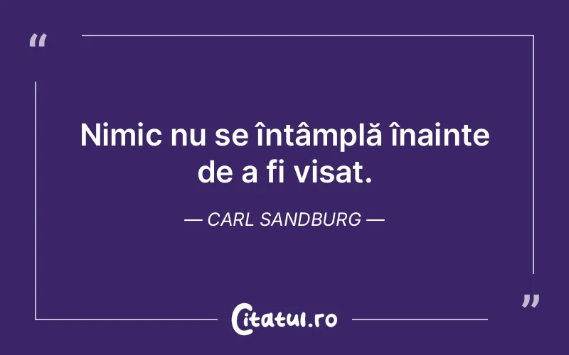 Citat Carl Sandburg - citate motivationale
