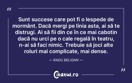 Sunt succese care pot fi o lespede de mo... Sunt succese care pot fi o lespede de mo...