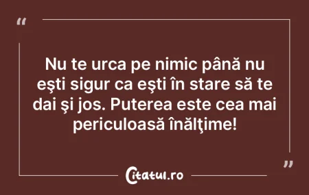 Nu te urca pe nimic până nu eşti sigu... Nu te urca pe nimic până nu eşti sigu...