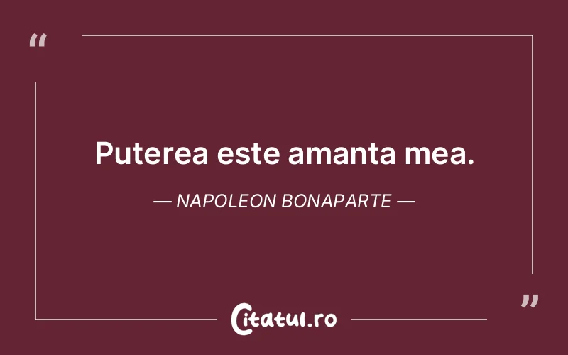 Citat Napoleon Bonaparte - citate motivationale